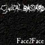 Cynical Bastard : Face 2 Face